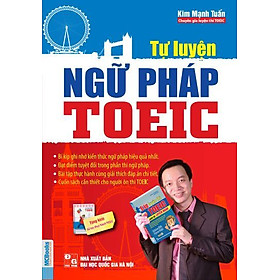 Tự Luyện Ngữ Pháp TOEIC (Tặng Kèm Sổ Tay Thực Hành Toeic)